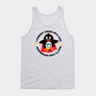 I Convert Coffee to Code, What’s your Superpower? Tank Top